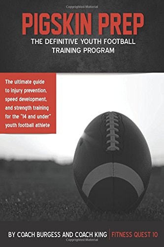 Pigskin Prep The Definitive Youth Training Football Guide