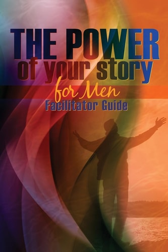 The Power of Your Story for Men Facilitator Guide