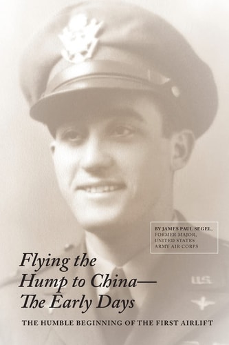 Flying The Hump To China, The Early Days The Humble Beginning of the First Air Lift