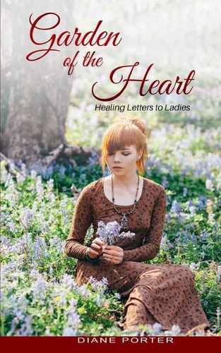 Garden of The Heart Healing Letters to Ladies