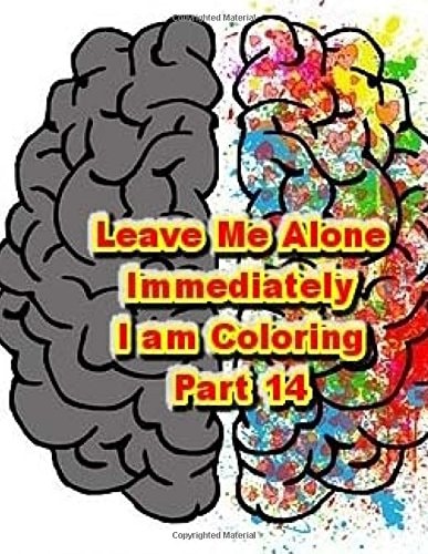 Leave Me Alone Immediately I Am Coloring Part 14 An Adult Coloring Book