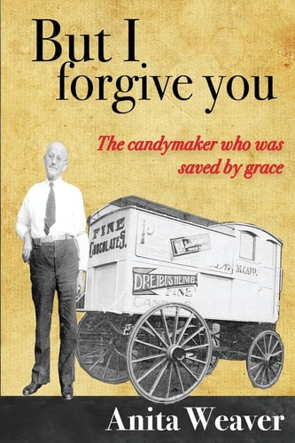 But I Forgive You The Candymaker who was Saved by Grace