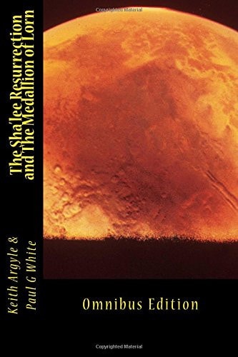 The Sha'lee Resurrection and The Medallion of Lorn Omnibus Edition