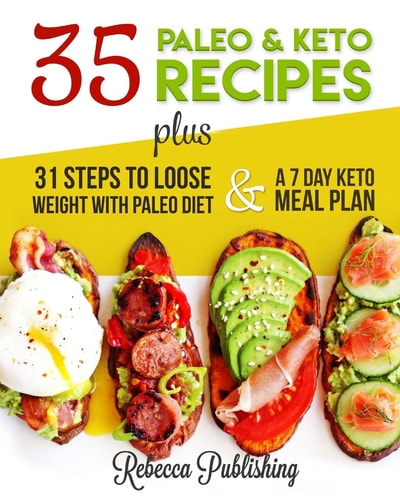 35 Healthy Paleo and Keto Recipes Plus 31 Steps to Lose Weight with Paleo Diet