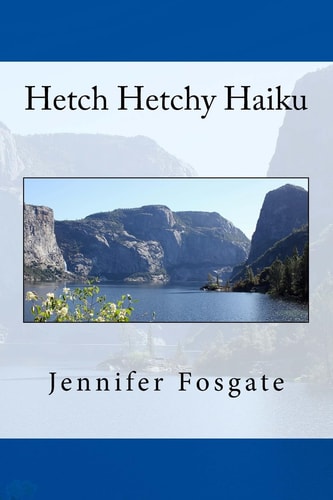 Hetch Hetchy Haiku