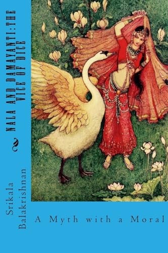 Nala and Damayanti The Vice of Dice: A Myth with a Moral