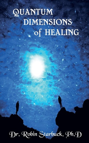 Quantum Dimensions of Healing You Can Heal Yourself Now!