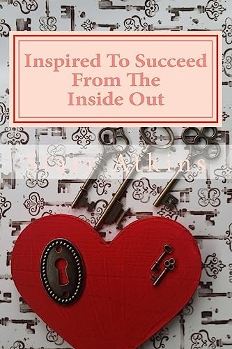 Inspired To Succeed From The Inside Out