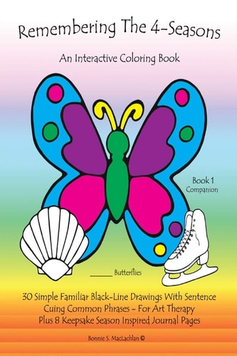 Remembering The 4-Seasons - Book 1 Companion 30 Dementia, Alzheimer's, Seniors Interactive 4-Seasons Coloring Book - (Volume 1) 2nd Edition