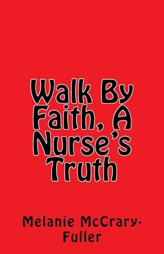 Walk By Faith, A Nurse's Truth Nursing Business Consultant and Owner of Advance Nursing Training, LLC