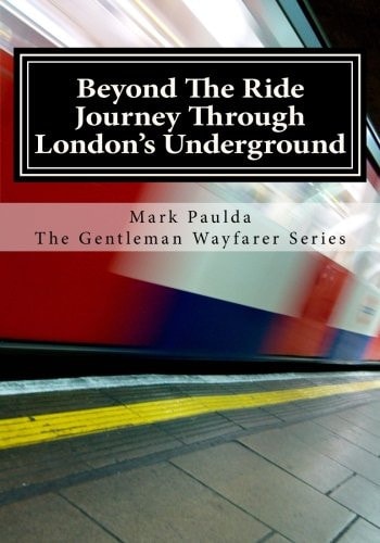 Beyond The Ride A Journey Through London's Underground