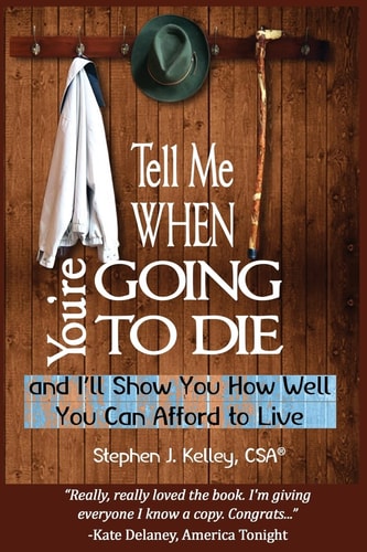 Tell Me When You're Going to Die and I'll Show You How Well You Can Afford to Live