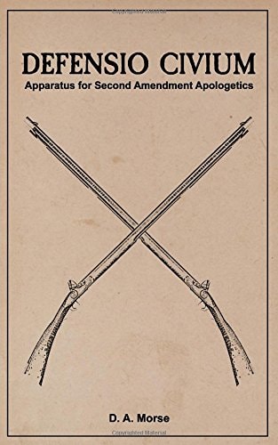 Defensio Civium Apparatus for Second Amendment Apologetics