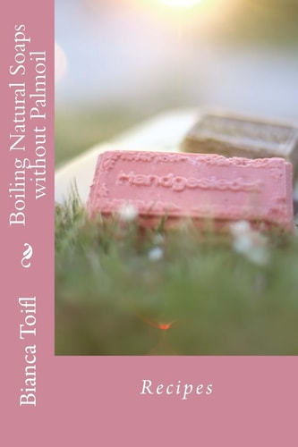 Boiling Natural Soaps Without Palmoil Recipes