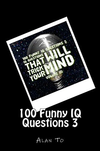 100 Funny IQ Questions 3 IQ Questions That Will Trick Your Mind