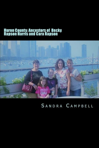 Huron County Ancestors of Becky Rapson Harris and Cara Rapson