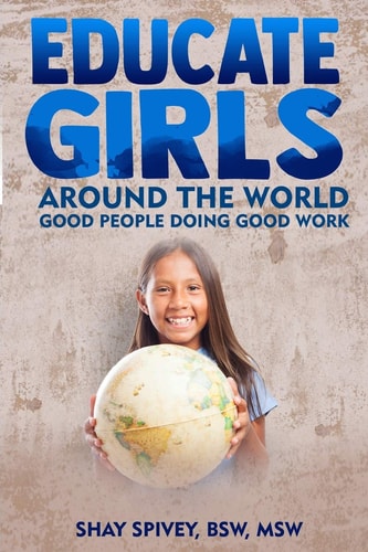 Educate Girls Around the World Good People Doing Good Work