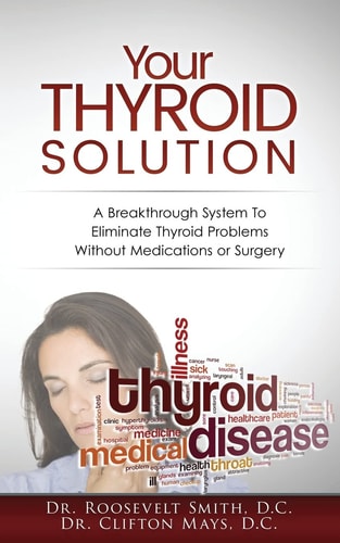 Your Thyroid Solution A Breakthrough System To Eliminate Thyroid Problems Without Medication Or Surgery
