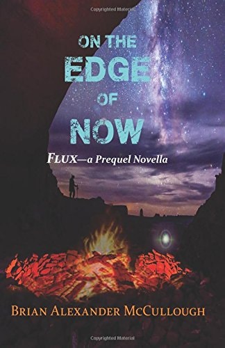 On the Edge of Now Flux - a Prequel Novella