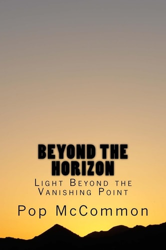 Beyond The Horizon Light Beyond the Vanishing Point