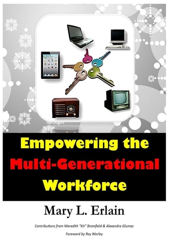 Empowering the Multi - Generational Workforce