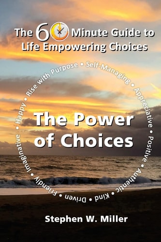 The Power of Choices The 60 Minute Guide to Life Empowering Choices