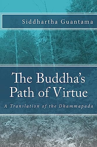 The Buddha's Path of Virtue A Translation of the Dhammapada