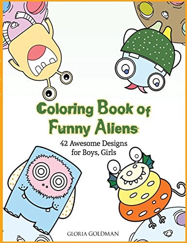 Coloring Book of Funny Aliens 42 Awesome Designs for Boys and Girls