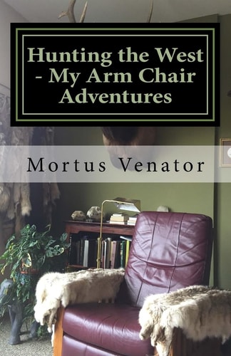Hunting the West - My Arm Chair Adventures
