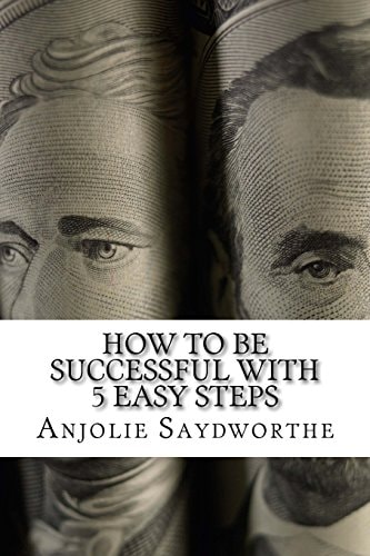 How To Be Successful With 5 Easy Steps
