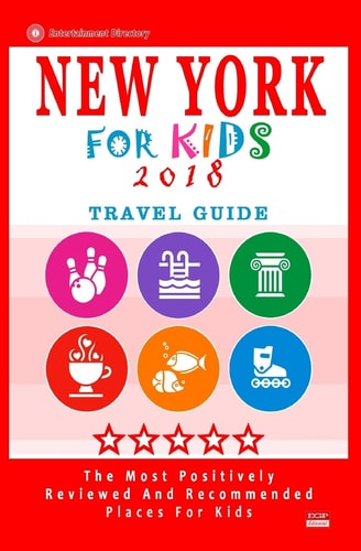 New York for Kids 2018 Places for Kids to Visit in New York (Kids Activities and Entertainment 2018)