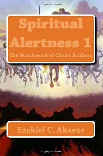 Spiritual Alertness 1 The Watchword of Christ Soldiers
