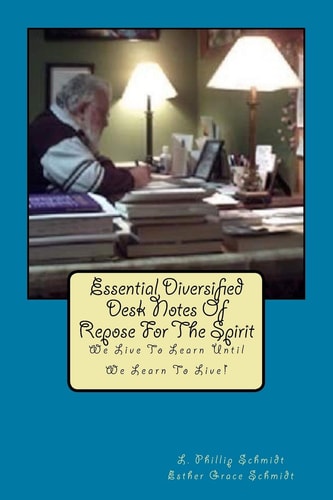 Essential Diversified Desk Notes Of Repose For The Spirit We Live To Learn Until We Learn To Live!