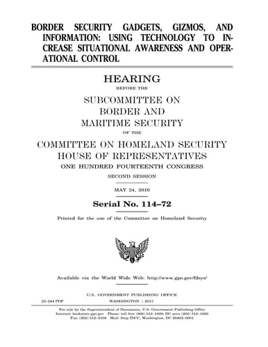 Border Security Gadgets, Gizmos, and Information USING TECHNOLOGY TO INCREASE SITUATIONAL AWARENESS AndOPERATIONAL CONTROL