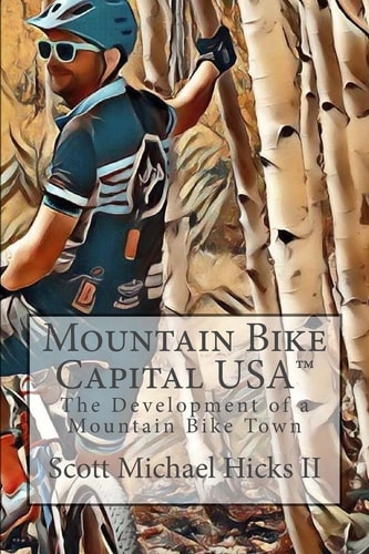 Mountain Bike Capital USA The Development of a Mountain Bike Town