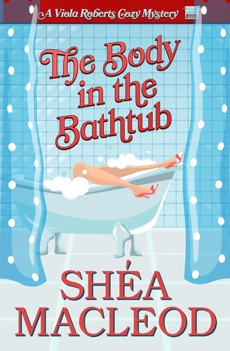The Body in the Bathtub A Viola Roberts Cozy Mystery