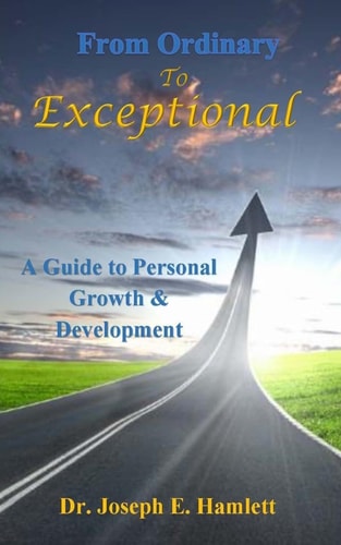 A Guide to Personal Growth & Development From Ordinary to Exceptional