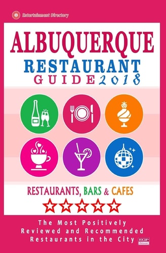 Albuquerque Restaurant Guide 2018 Best Rated Restaurants in Albuquerque, New Mexico - 500 Restaurants, Bars and Cafés Recommended for Visitors, 2018