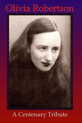 Olivia Robertson a Centenary Tribute