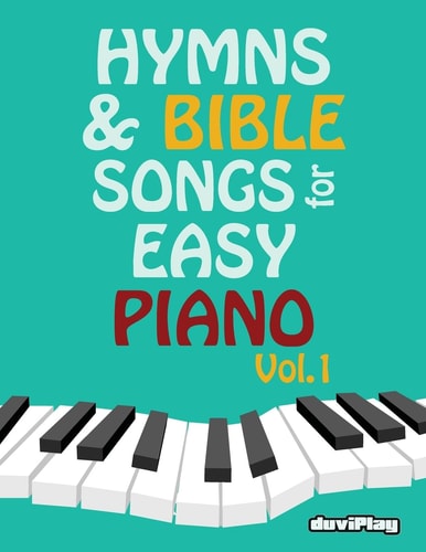 Hymns and Bible Songs for Easy Piano. Vol 1