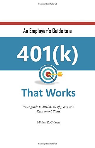 An Employer's Guide to a Retirement Plan That Works
