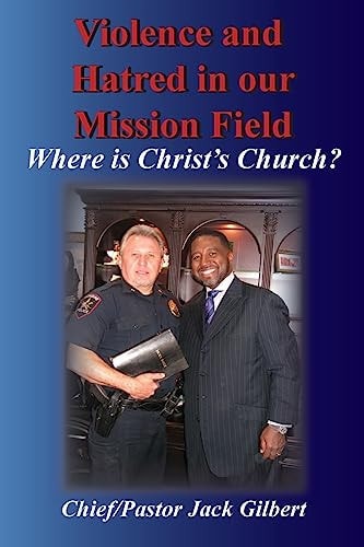 Violence and Hatred in the Mission Field Where Is Christ's Church?