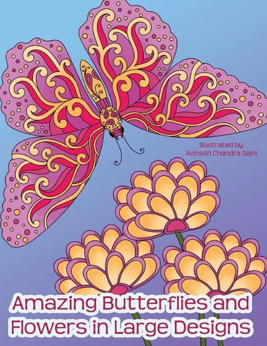 Amazing Butterflies and Flowers in Large Designs Simple Flower and Butterfly Designs Adult Coloring Book