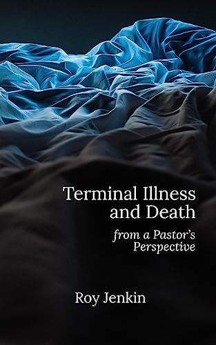 Terminal Illness and Death From a Pastor's Perspective