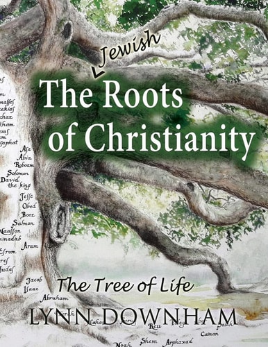 The Jewish Roots of Christianity Study Guide Companion to the Tree of Life Painting