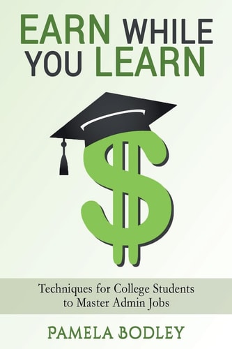 Earn While You Learn Techniques for College Students to Master Admin Jobs