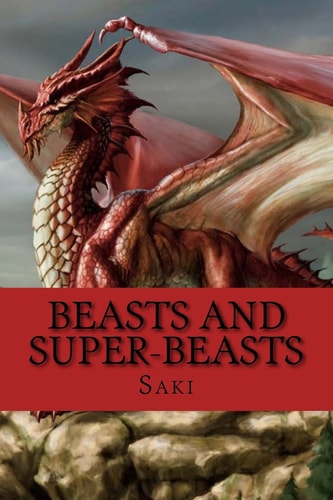 Beasts and Super-Beasts Classic Literature