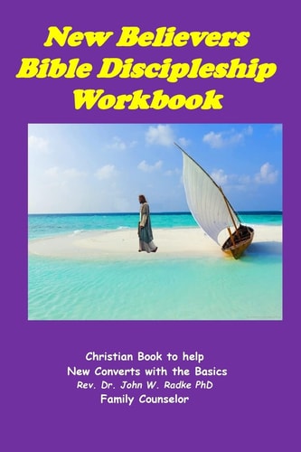 New Believers Bible Discipleship Workbook Christian Book to Help New Converts with the Basics