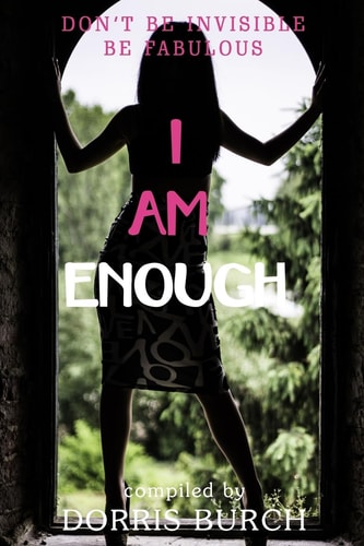 Don't Be Invisible Be Fabulous I Am Enough