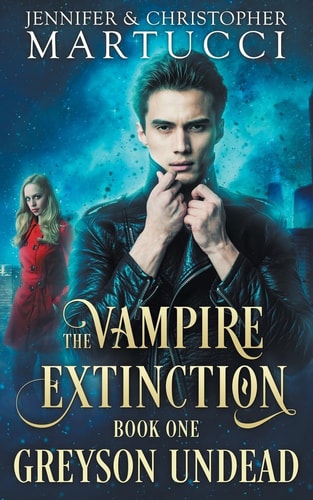 The Vampire Extinction Greyson Undead (Book 1)